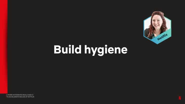 A More Integrated Build and CI to Accelerate Builds at Netflix_page-0014